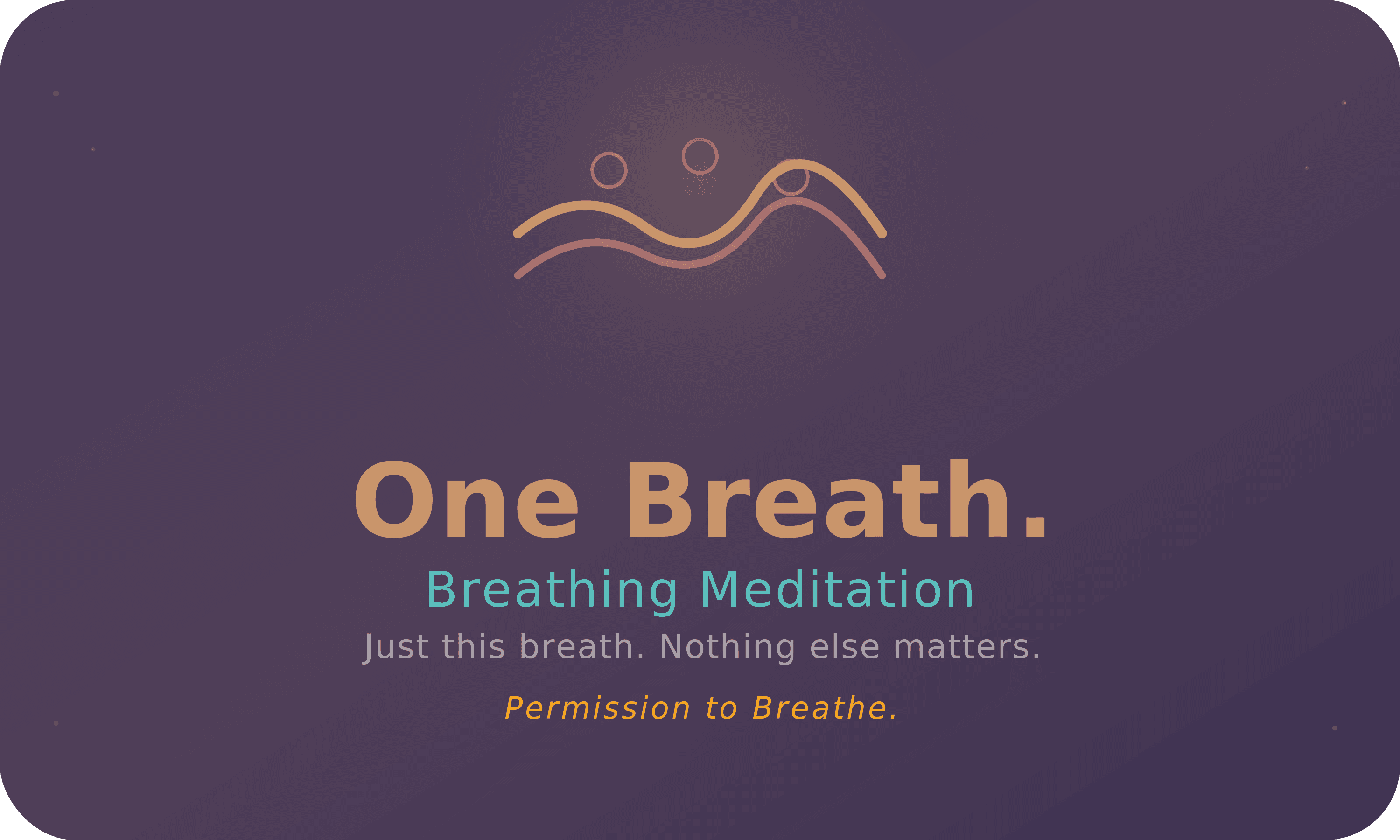 One Breath. Right Now.