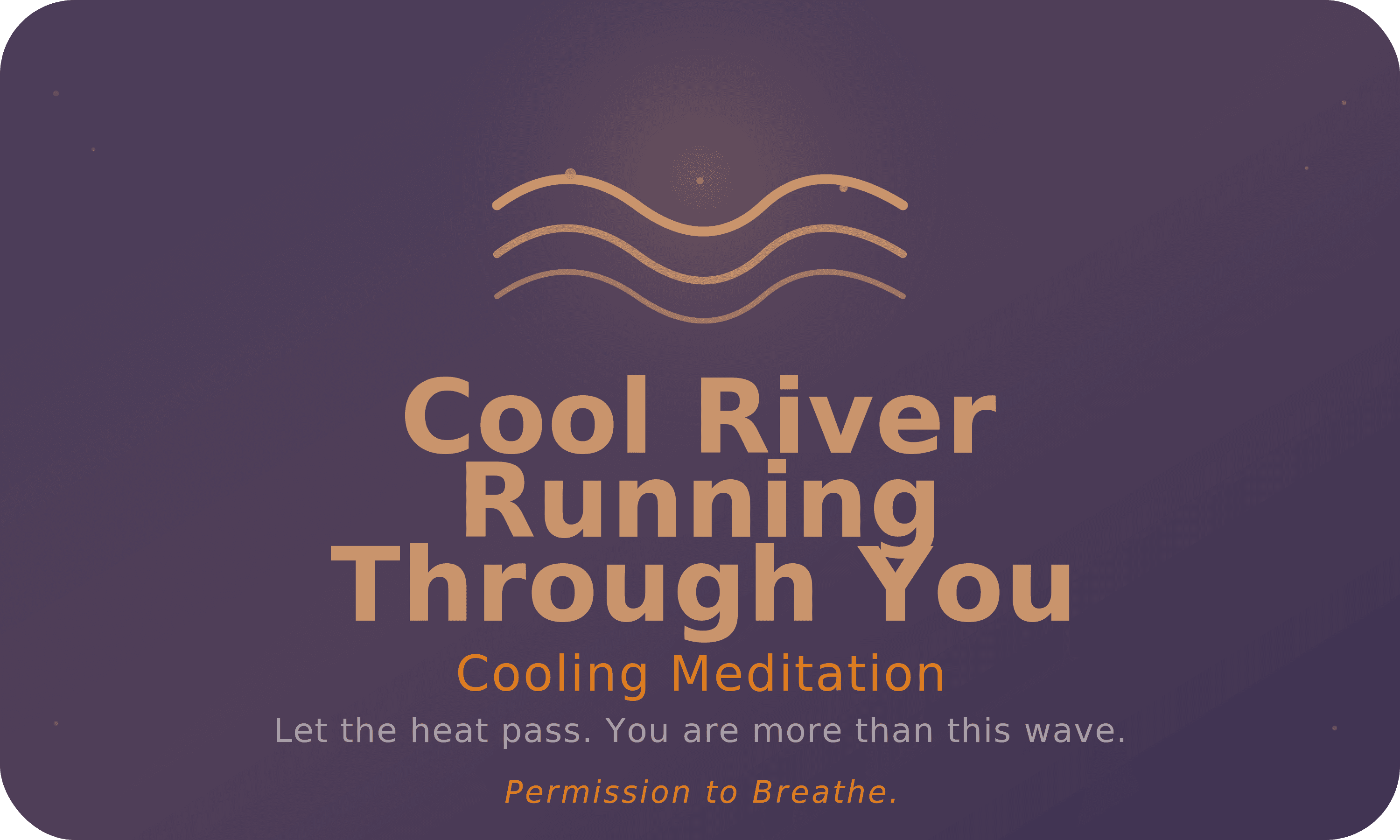 Cool River Running Through You