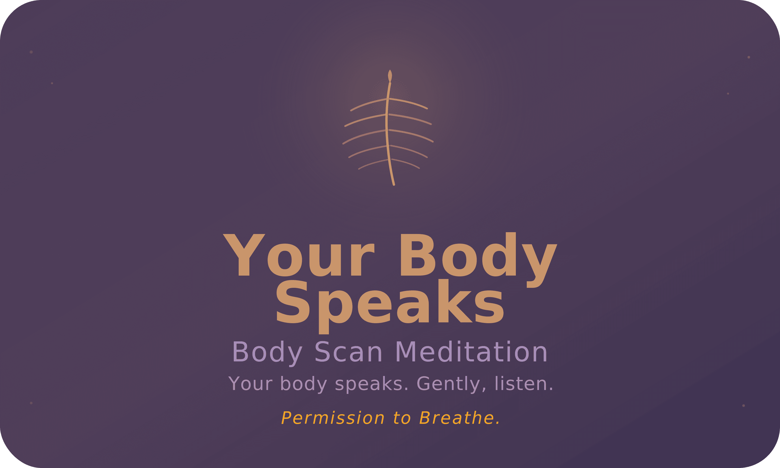 Your Body Speaks Gently