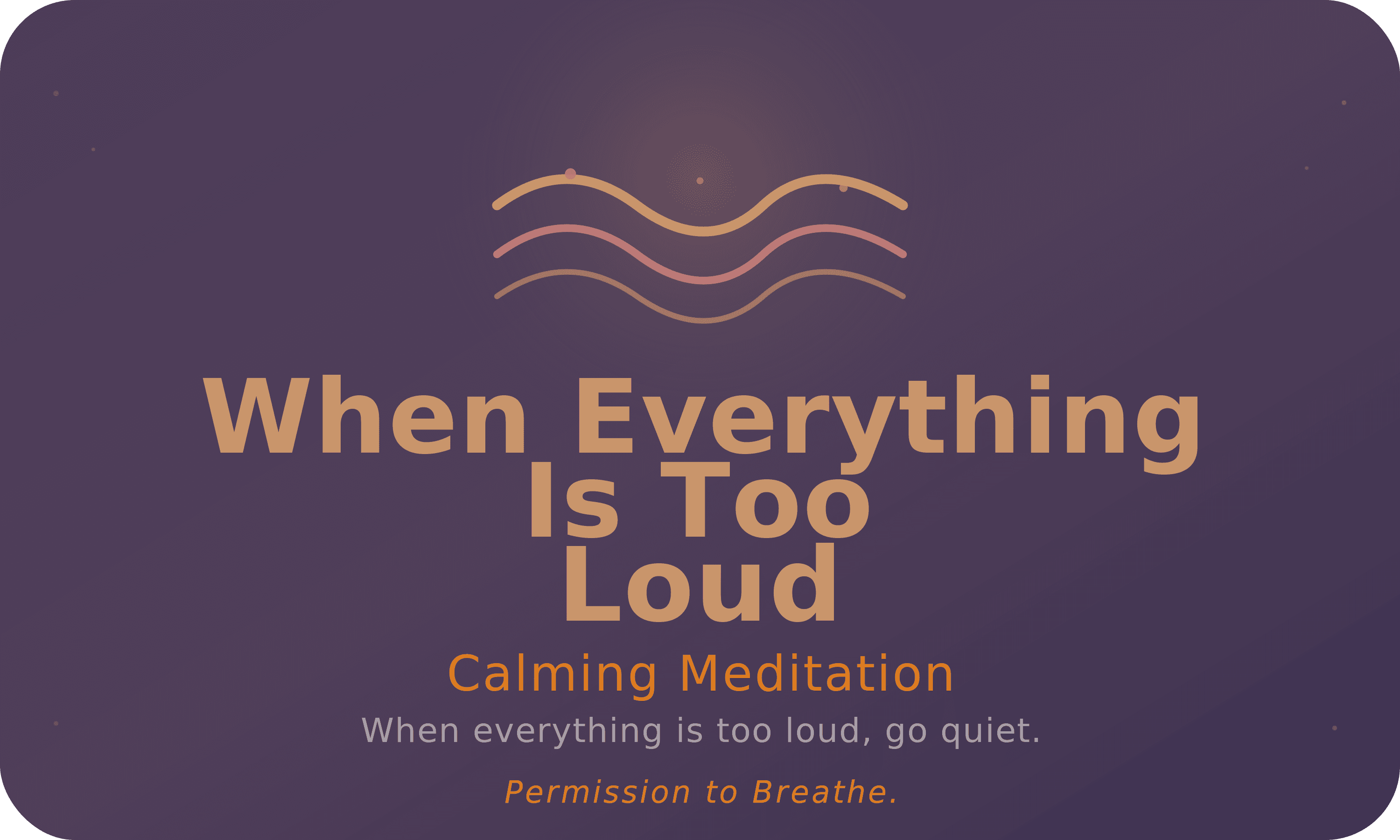 When Everything Is Too Loud