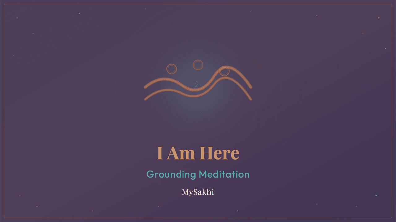 I Am Here — Grounding Meditation