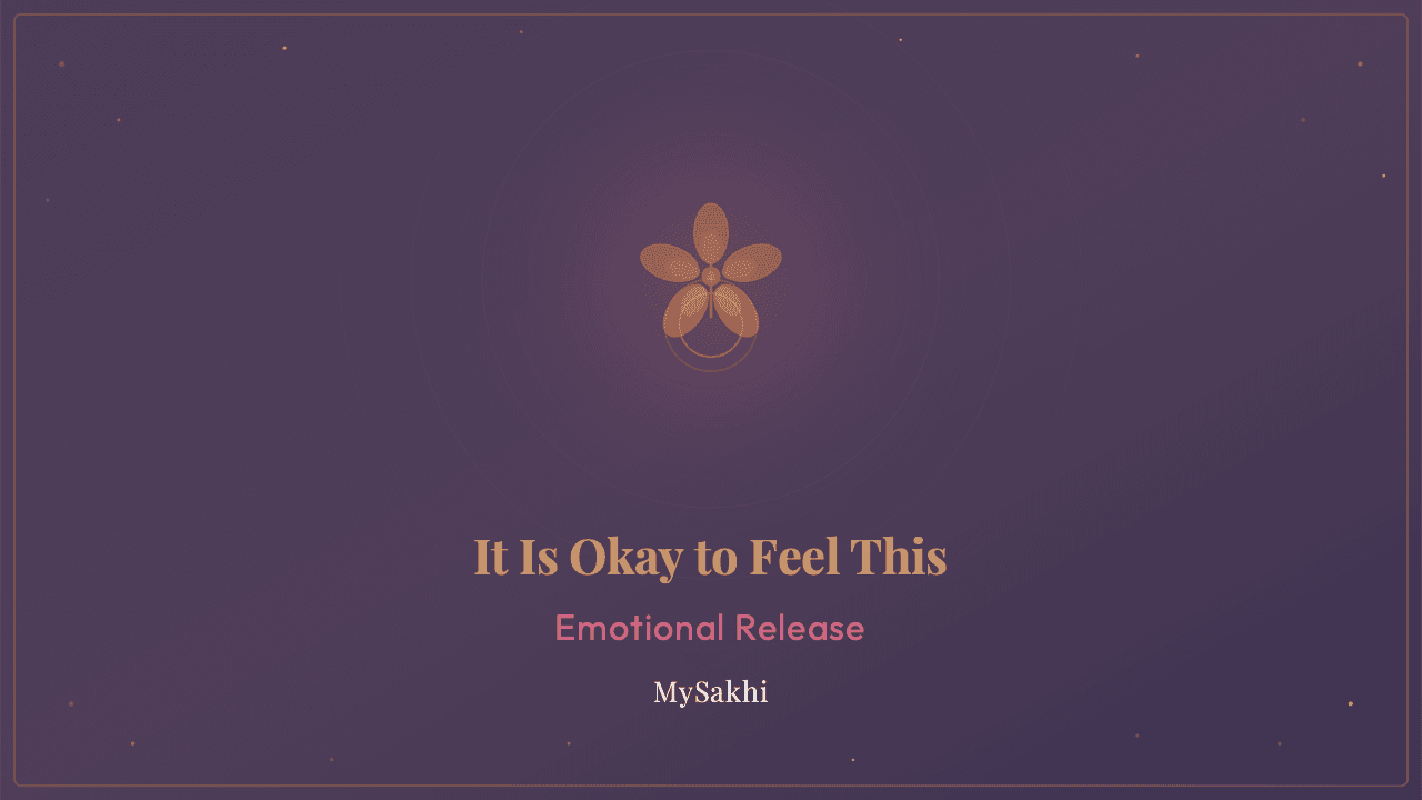 It Is Okay to Feel This