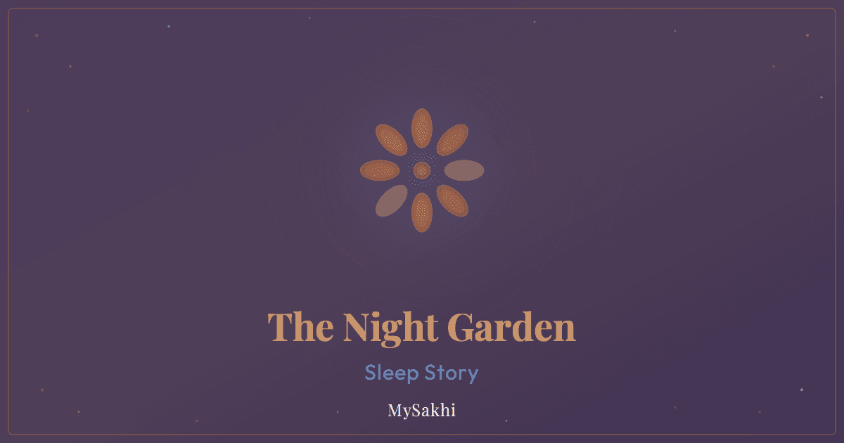 MySakhi Sleep Stories: The Night Garden, Jaisalmer and Naani Ki Rasoi
